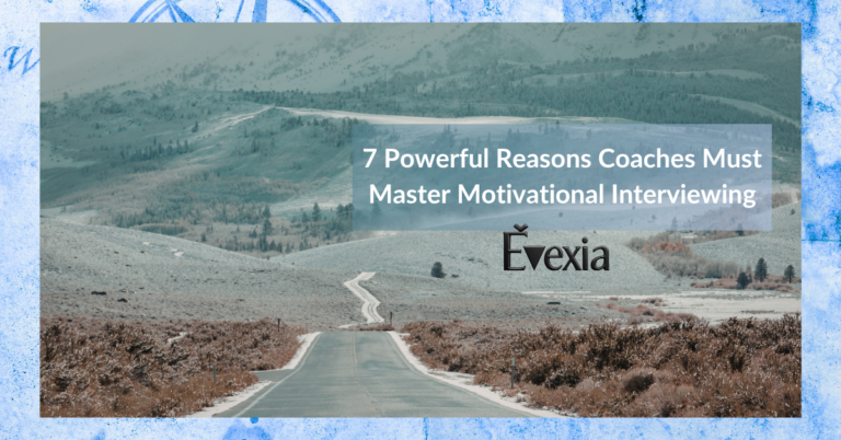 7 Powerful Reasons Coaches Must Master Motivational Interviewing