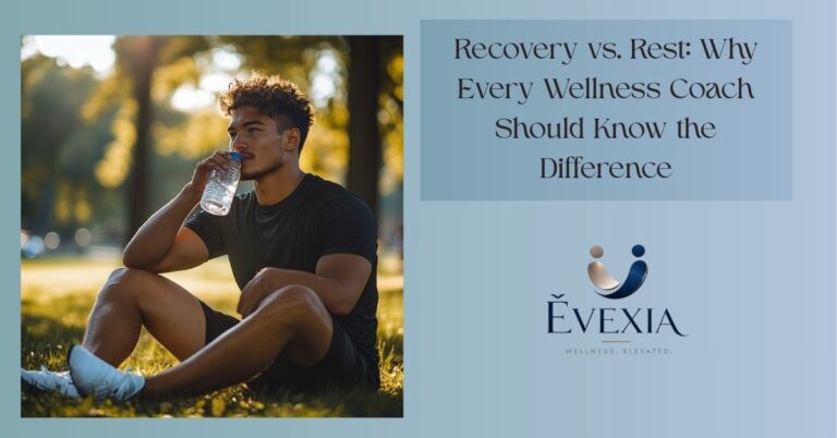 Recovery vs. Rest: Why Every Wellness Coach Should Know the Difference